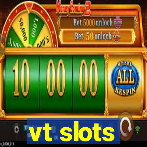 vt slots